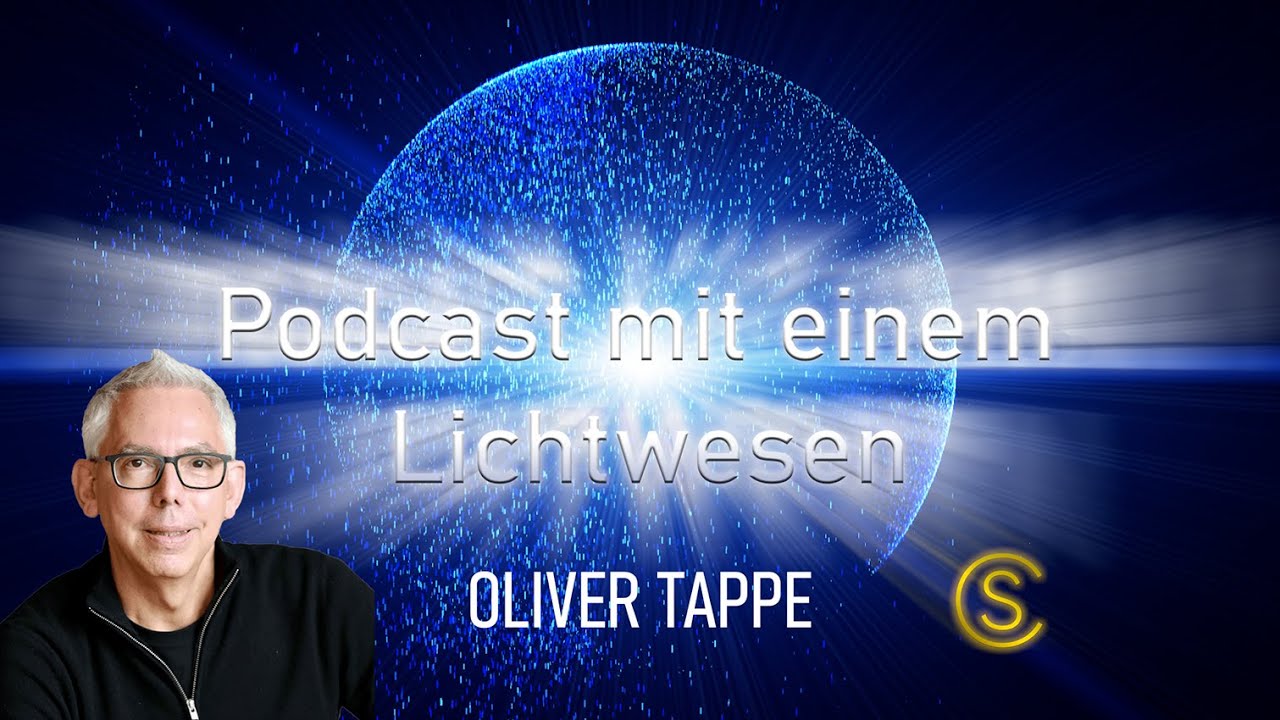 Podcast mit einem Lichtwesen Folge 35 Oliver Tappe