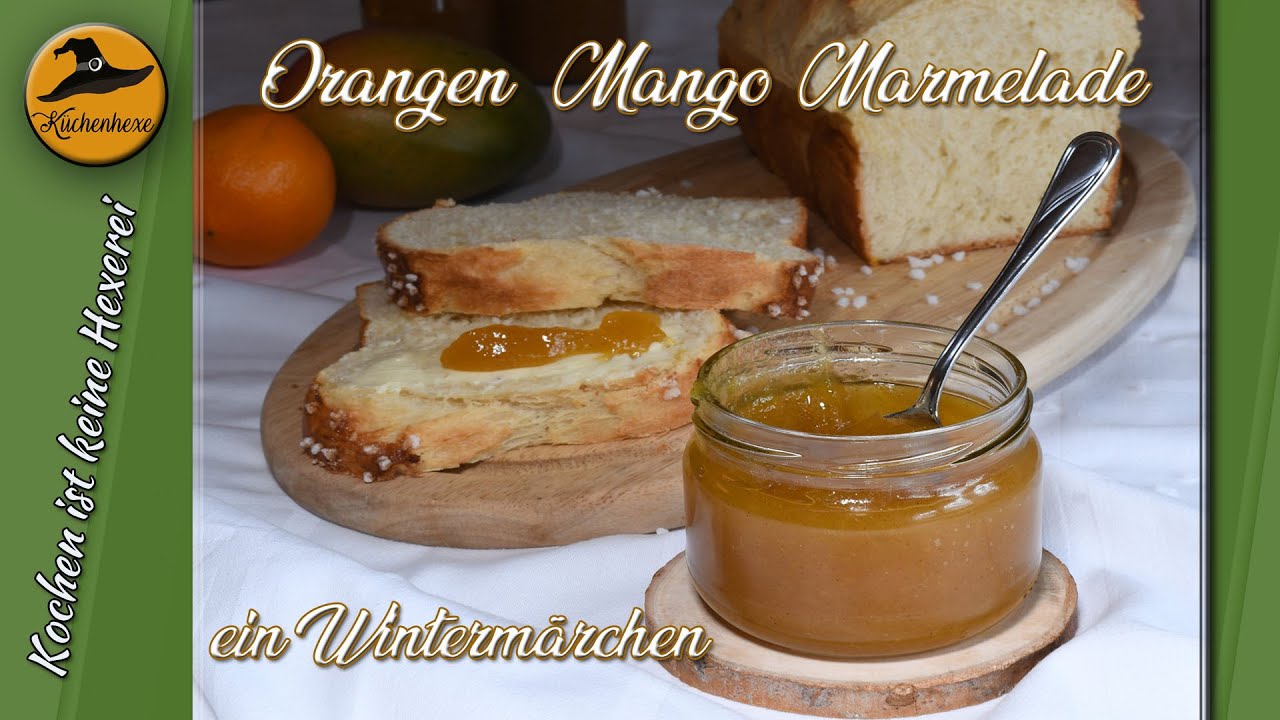 Orangen Mango Marmelade ( ein Wintermärchen )