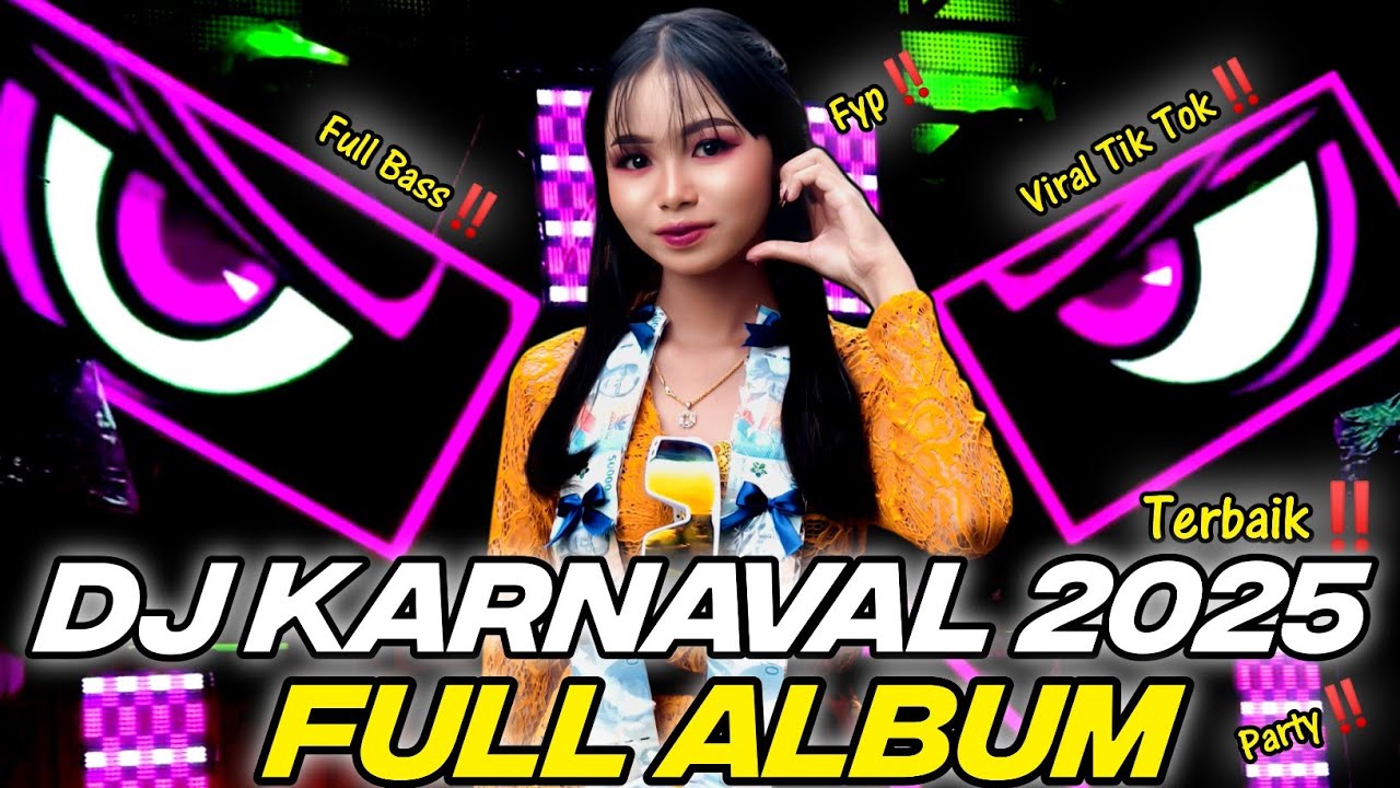 DJ FULL ALBUM - DJ KARNAVAL TERBAIK 2025 FULL BASS - VIRAL TIK TOK‼️