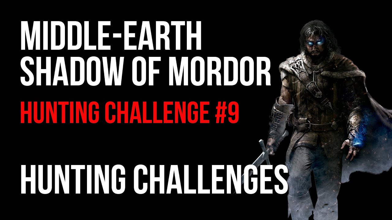 Middle Earth Shadow of Mordor Hunting Challenge #9 Walkthrough (1 Ghul Matron)