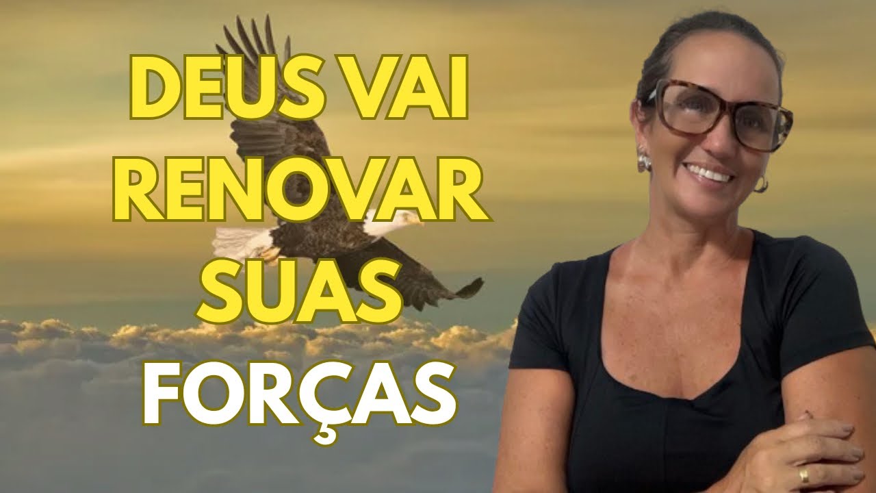 Devocional | Isaías 40:31 - Como renovar suas forças em Deus – Você vai voar como águia