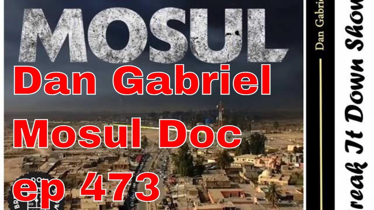 Dan Gabriel - Mosul Documentary The Battle for Mosul