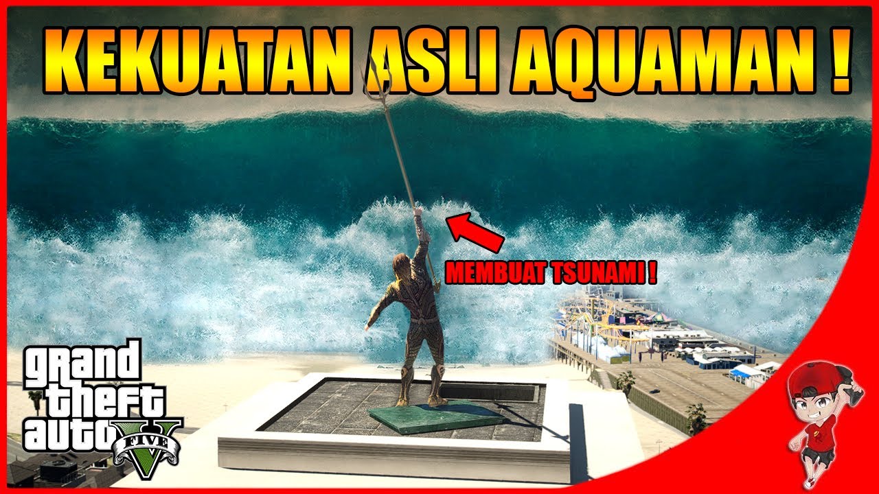 GTA V MOD (68) - GILA ! KEKUATAN AQUAMAN BISA BIKIN TSUNAMI!