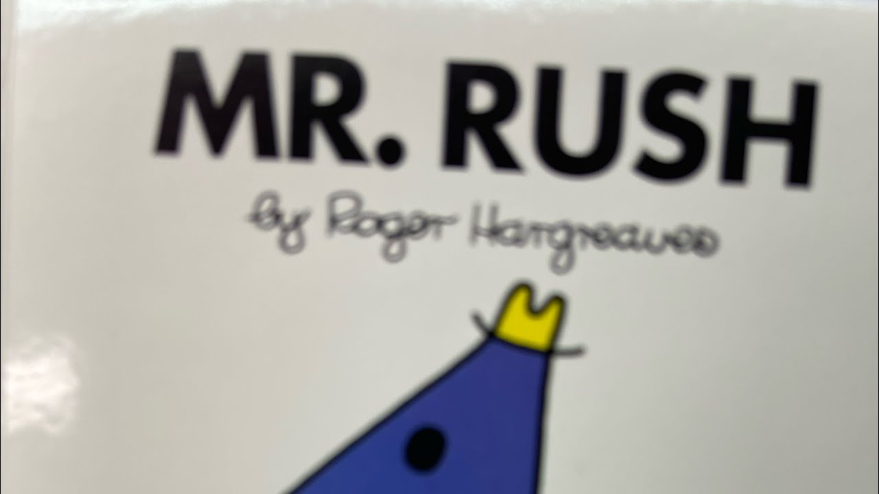 Mr. Men., book 30 Mr. Rush.. children’s bedtime story read aloud in an English accent