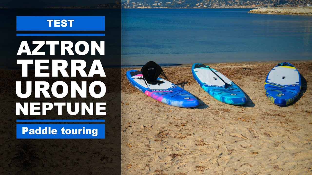 Paddle gonflable TERRA, URONO, NEPTUNE de AZTRON (test, avis et review)