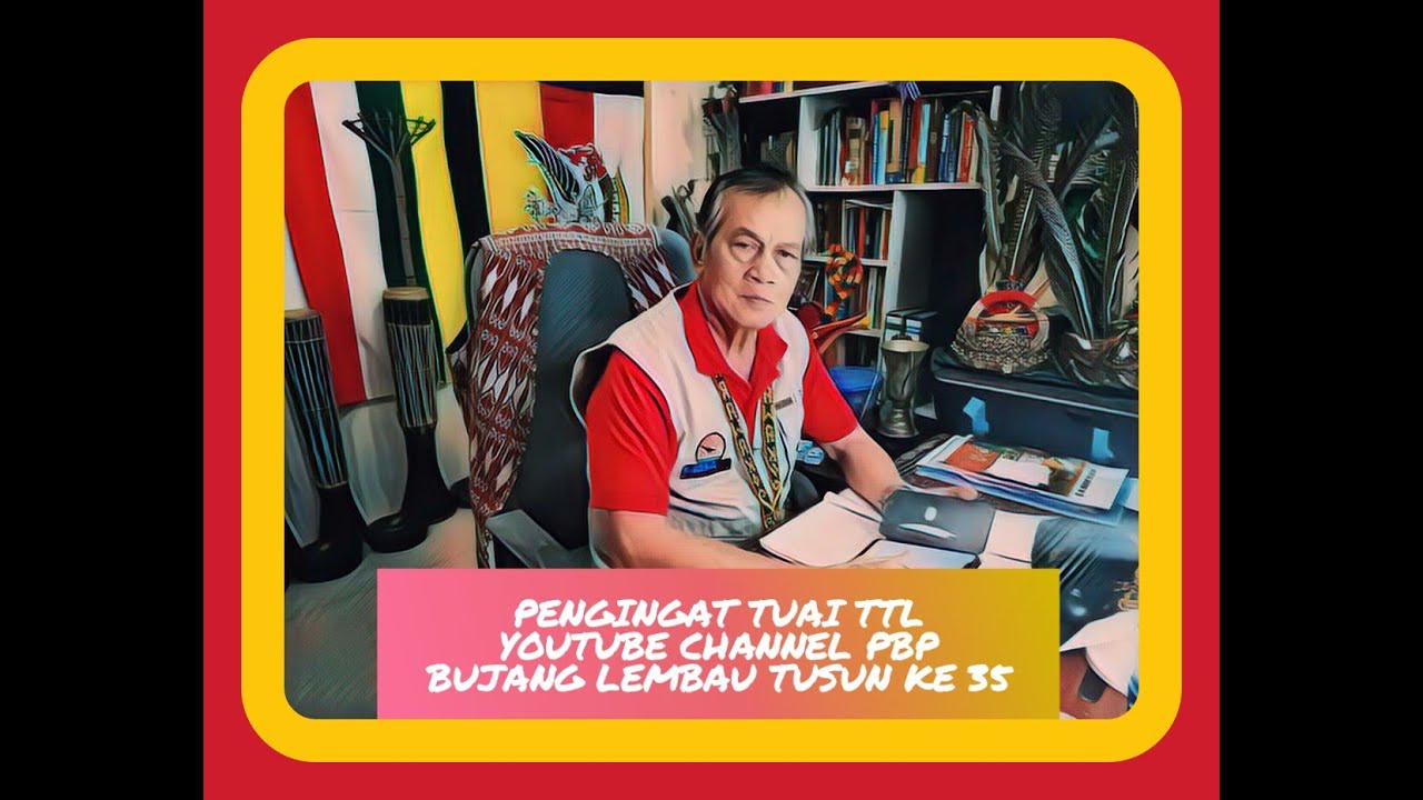 PENGINGAT TUAI TUSUN KE 35.CHERITA BUJANG LEMBAU.