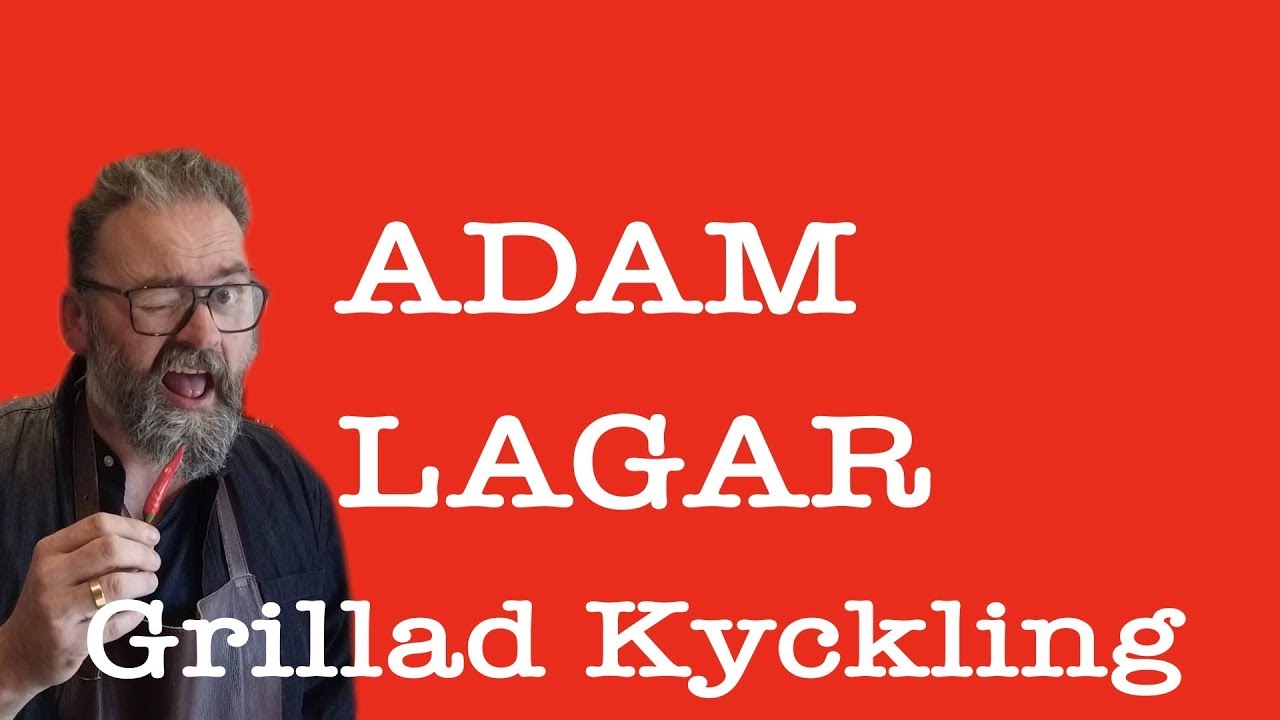 Adam Lagar Grillad Kyckling