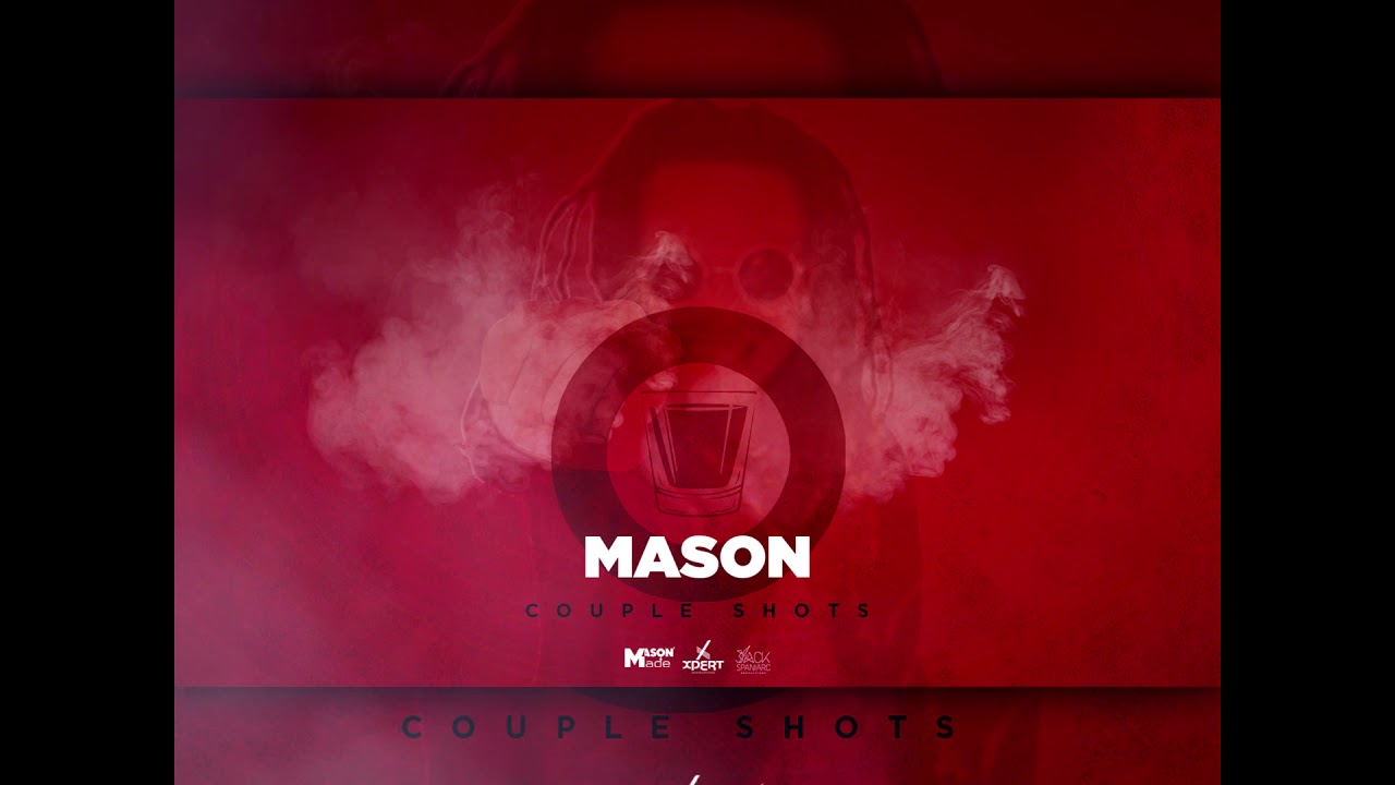 Mason made - Couple Shots [RAW] (Soca 2019) Rude Bend Riddim
