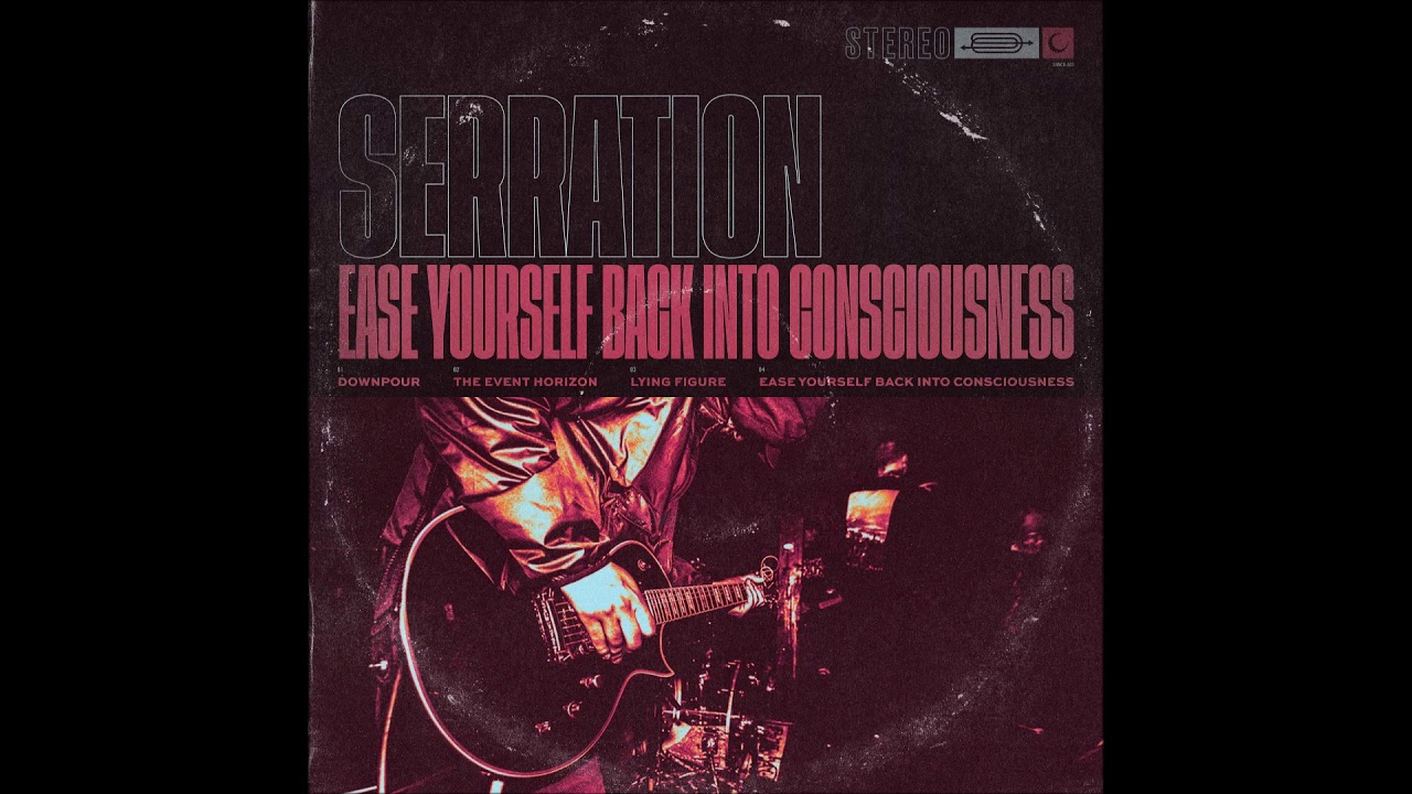 Serration - Ease Yourself Back into Consciousness 2019 (Full EP)