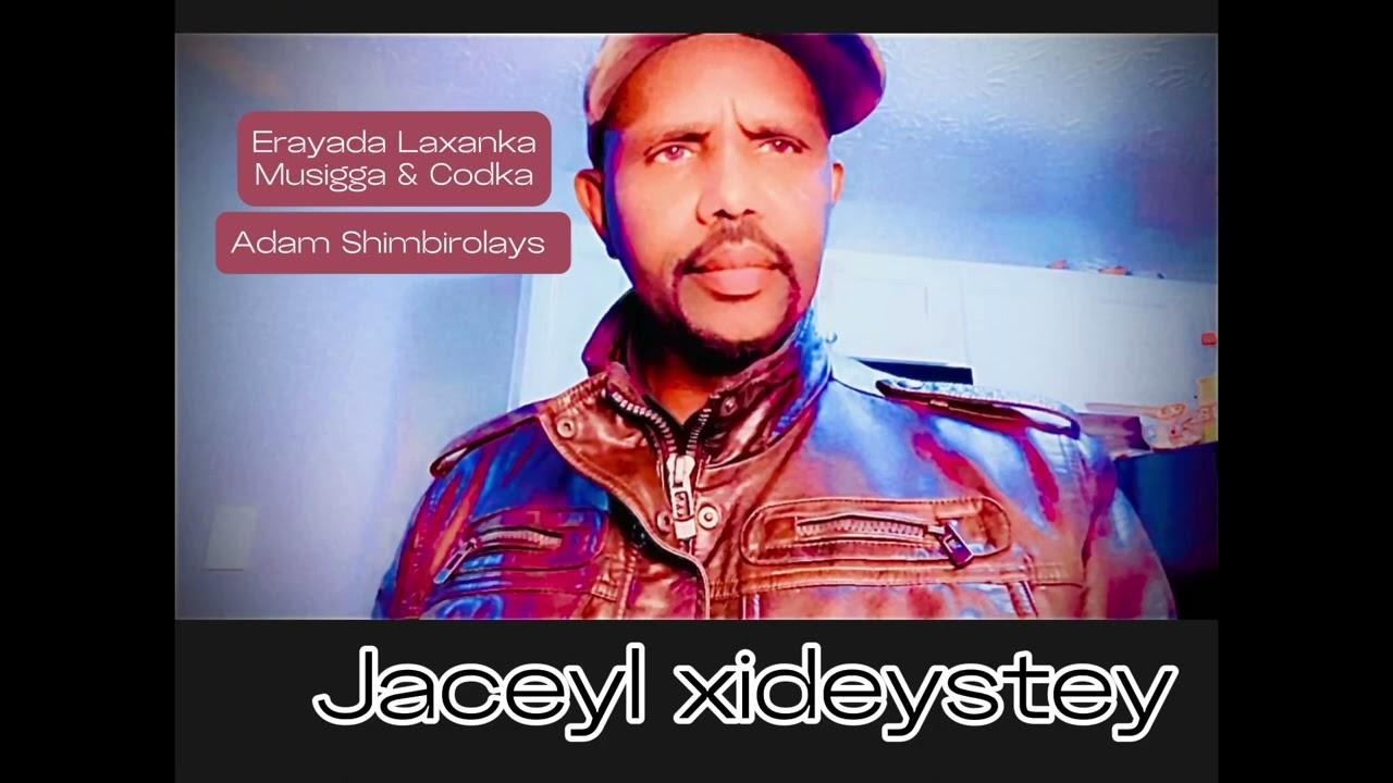 HEES CUSUB 2024 ADAM SHIMBIROLAYS JACEYL XIDIDEYSTEY