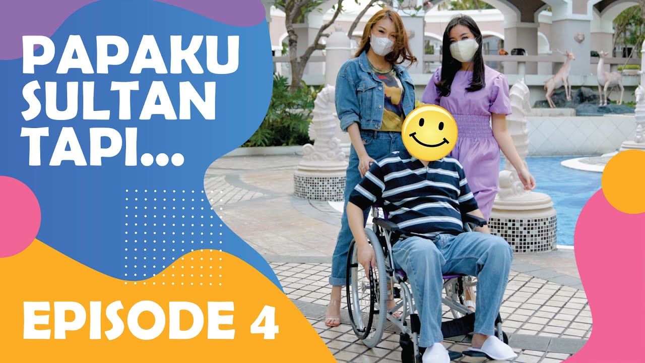 PAPA AKU SULTAN TAPI... (episode 4) | KURSI RODA JEPANG KAWAMURA CHL #shortmovie