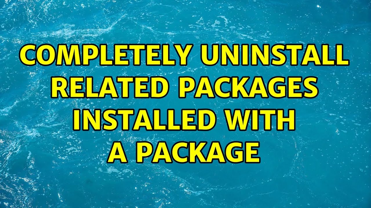 Ubuntu: Completely uninstall related packages installed with a package (2 Solutions!!)