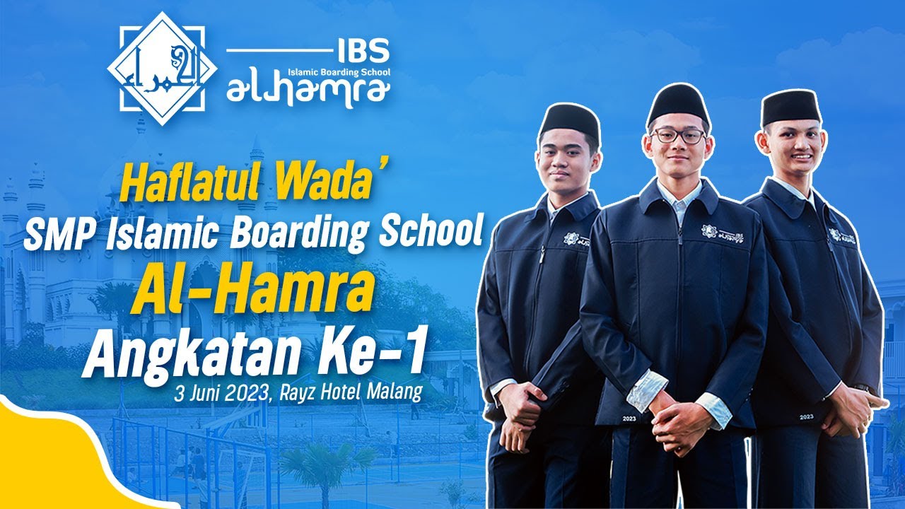 Wisuda Angkatan Ke-1 Santri Tahfizh Al Qur'an SMP Islamic Boarding School Al-Hamra Malang
