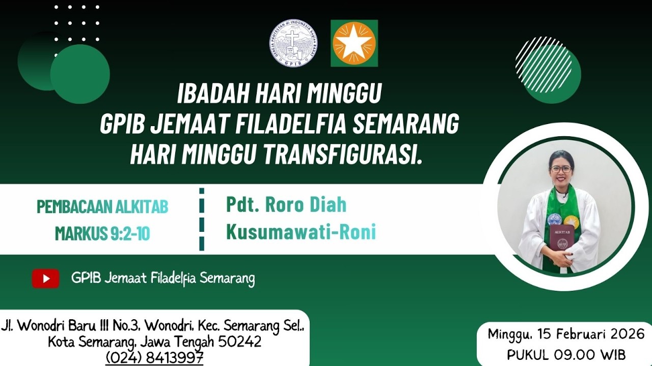 IBADAH HARI MINGGU TRANSFIGURASI  - 15 FEBRUARI 2026 - GPIB FILADELFIA SEMARANG