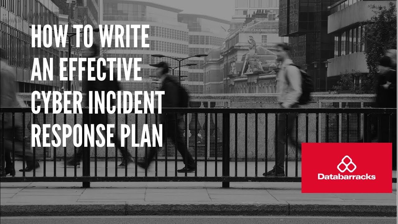 How to write an effective cyber incident response plan