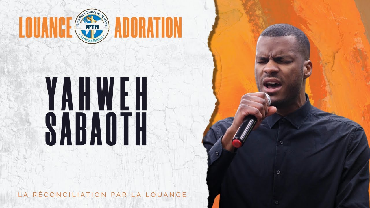 YAHWEH SABAOTH | Louange JPTN