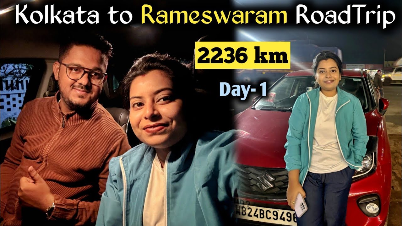 Kolkata to Rameswaram RoadTrip| Ep-1 |2236km Long Drive |2nd RoadTrip