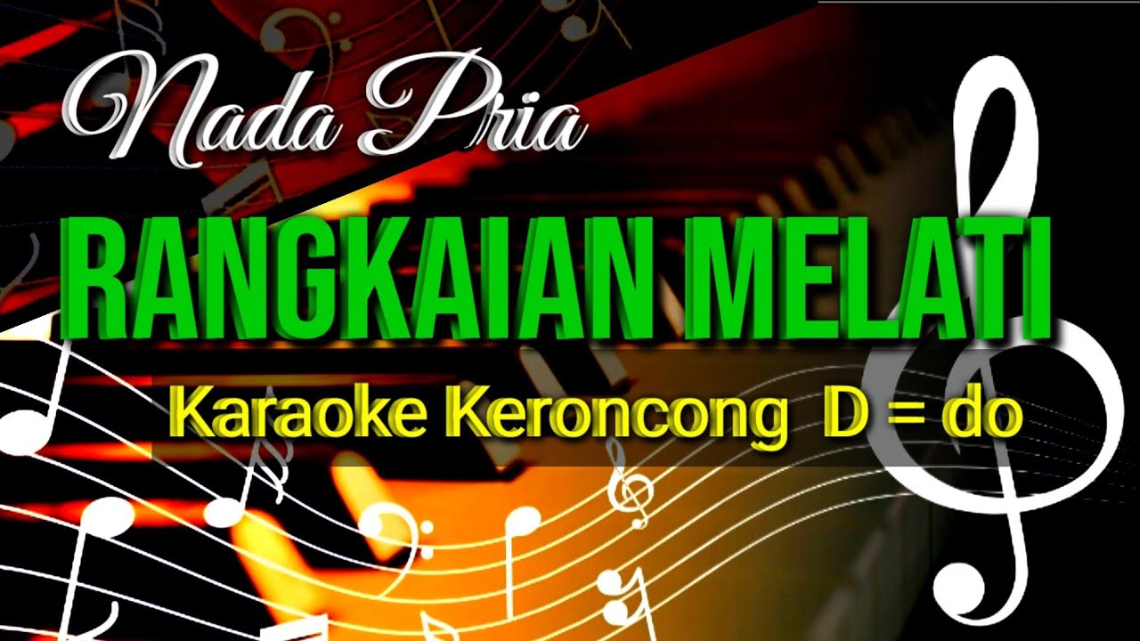 RANGKAIAN MELATI , KARAOKE KERONCONG NADA PRIA  D = do