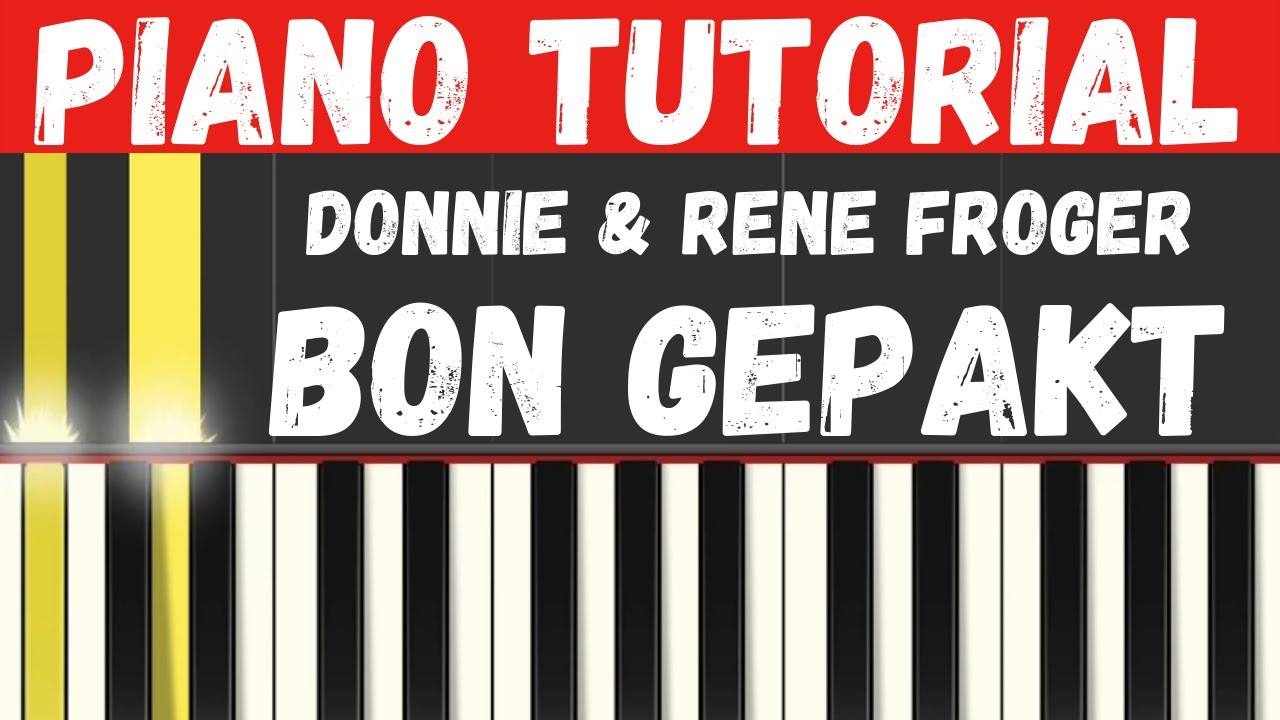 Donnie & René Froger - Bon Gepakt Piano Tutorial - Instrumental voor Karaoke