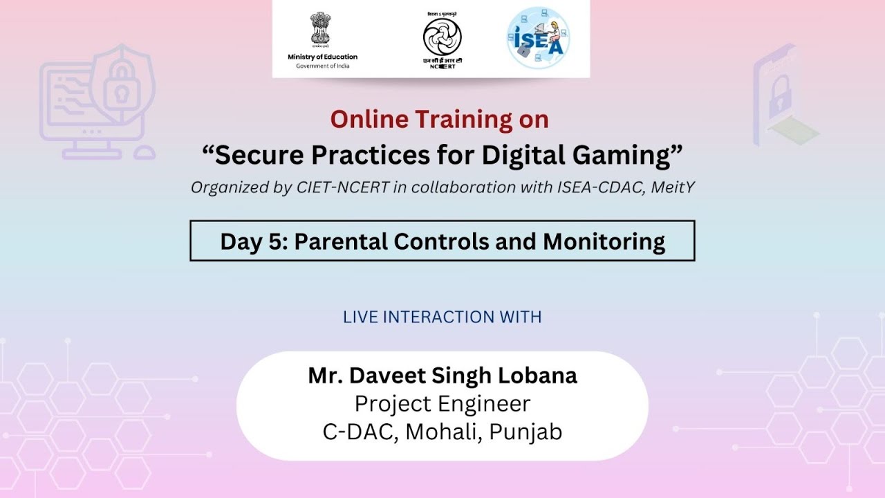 Day 5: Parental Controls and Monitoring  BY Mr. Daveet Singh Lobana
