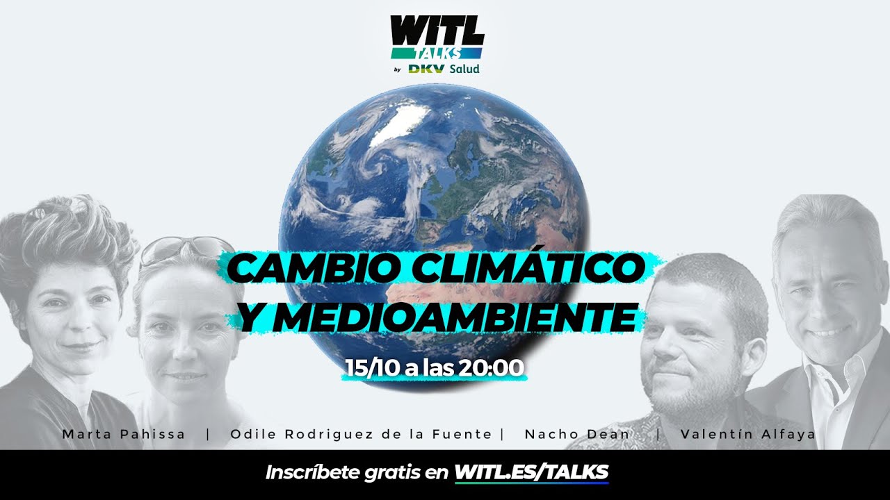 WITL Talks by DKV | Cambio Climático y Medioambiente