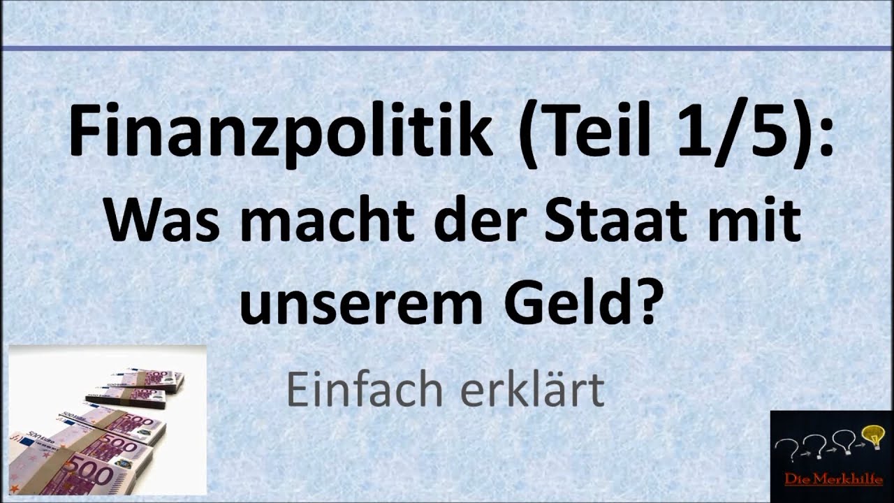 Finanzpolitik: Was macht der Staat mit unserem Geld? (Teil 1/5) | Wirtschaft/BWL/VWL
