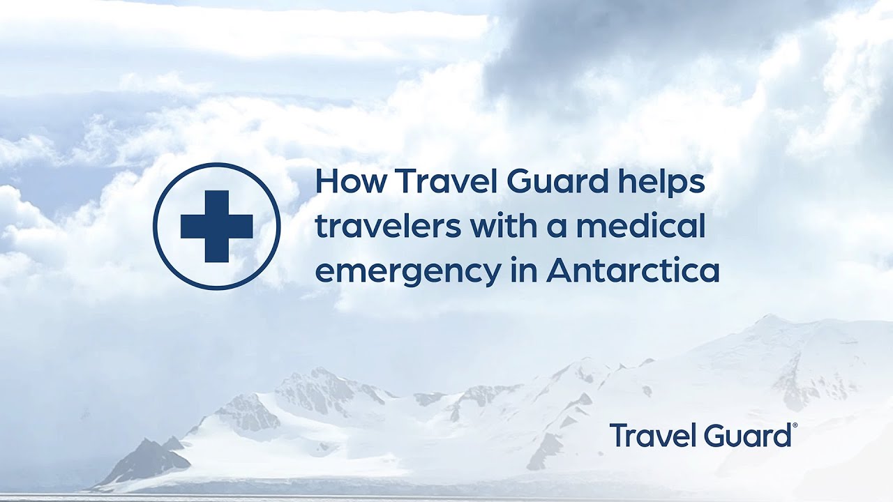 How Travel Guard helps travelers with a medical emergency in Antarctica | Real Life Experience