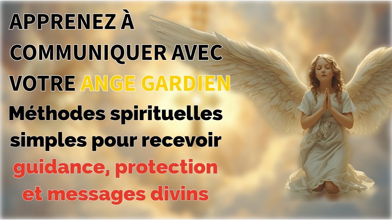 ✨ APPRENEZ À COMMUNIQUER AVEC VOTRE ANGE GARDIEN ✨