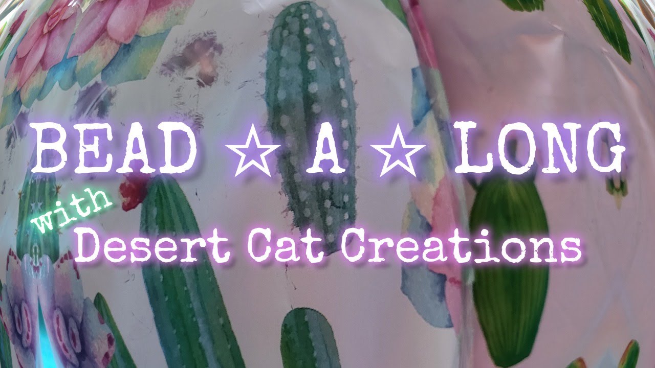 Bead*a*long with Desert Cat Creations