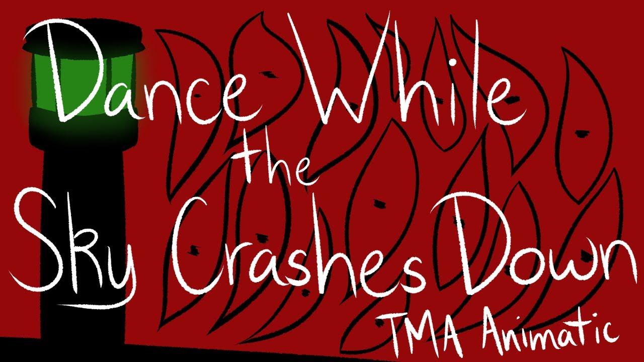 Dance While the Sky Crashes Down | The Magnus Archives Animatic (Content Warnings in description)
