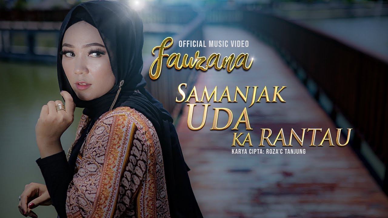Fauzana - Samanjak Uda Ka Rantau (Official Music Video) Lagu Minang Terbaru