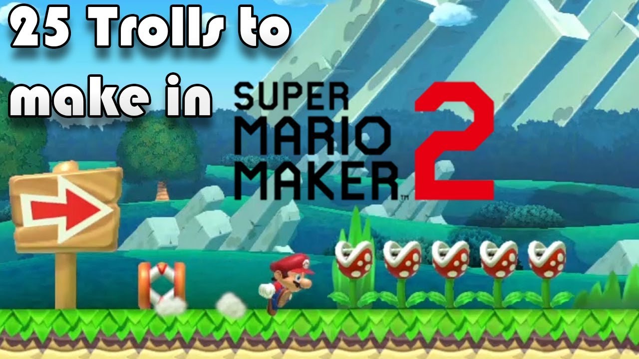 25 Trolls to Make in Super Mario Maker 2