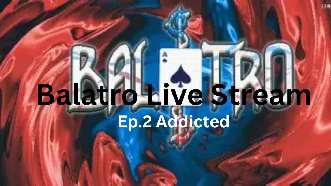 Balatro Might Be My New Addiction