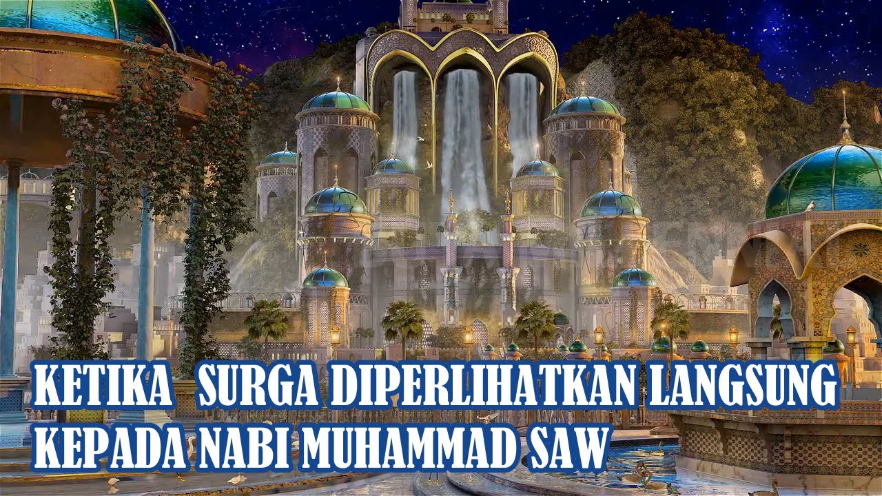 Peristiwa Isra' Mi'raj : Rasulullah SAW Tiba Di Surga Dan Membuka Pintu Kubah Menuju Sungai Surga
