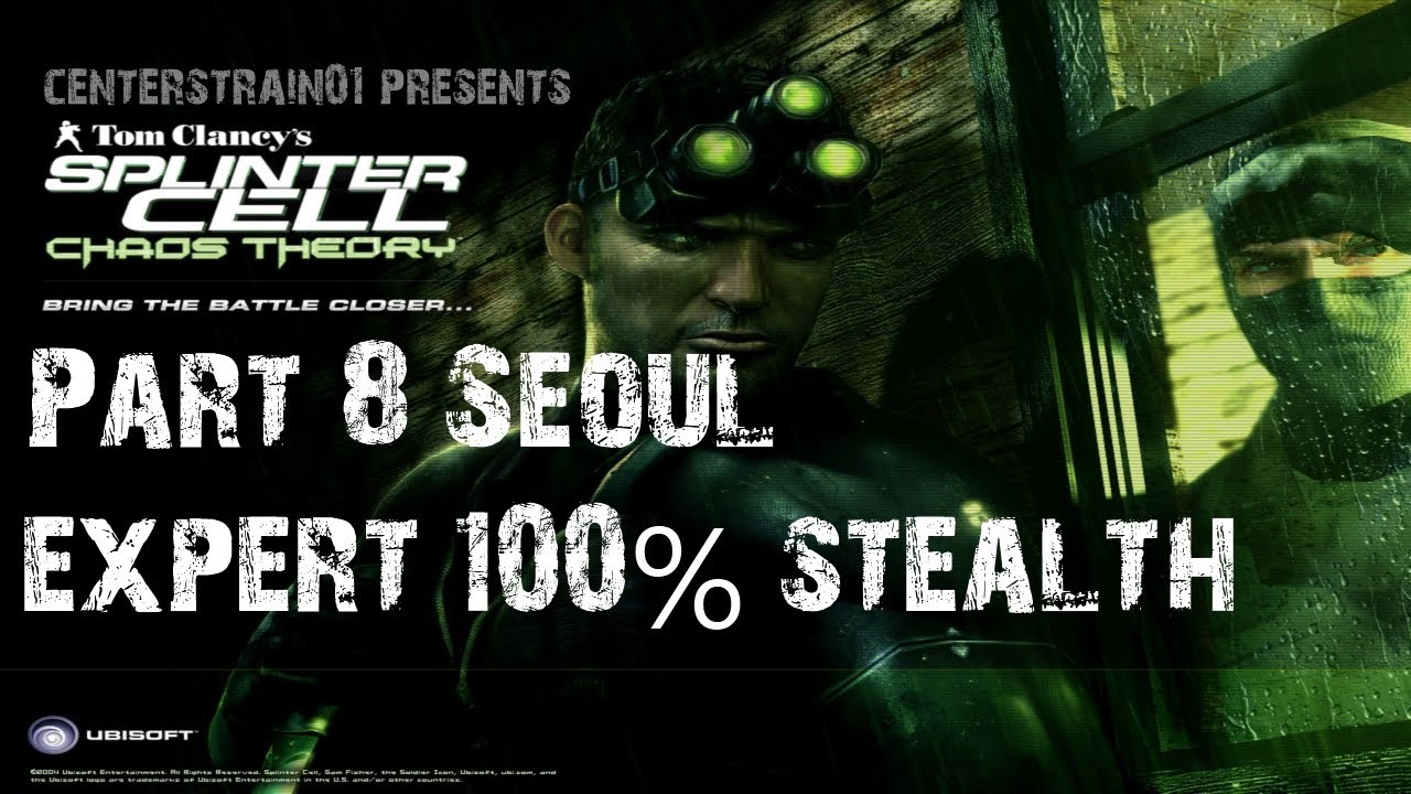 Splinter Cell: Chaos Theory - Stealth Walkthrough - Part 8 Seoul | CenterStrain01