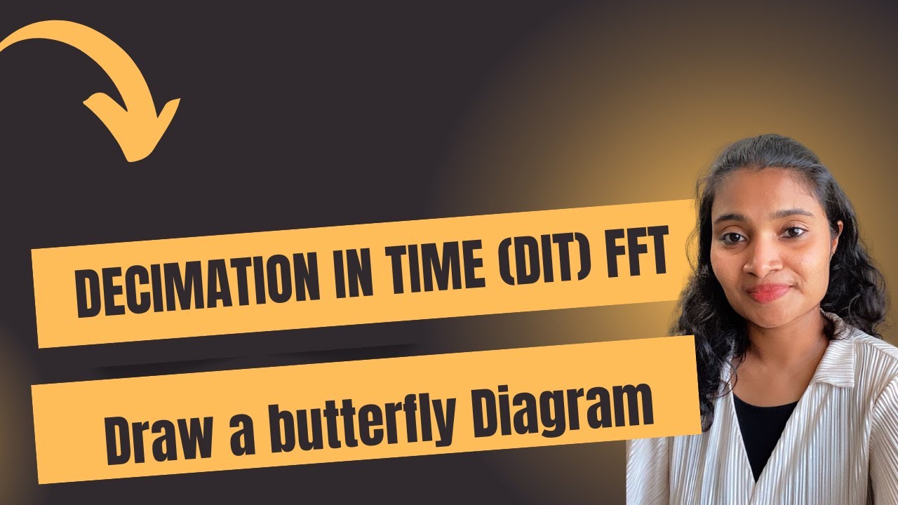 Decimation In Time FFT(DIT), Letus Learn to draw Butterfly Diagram for FFT