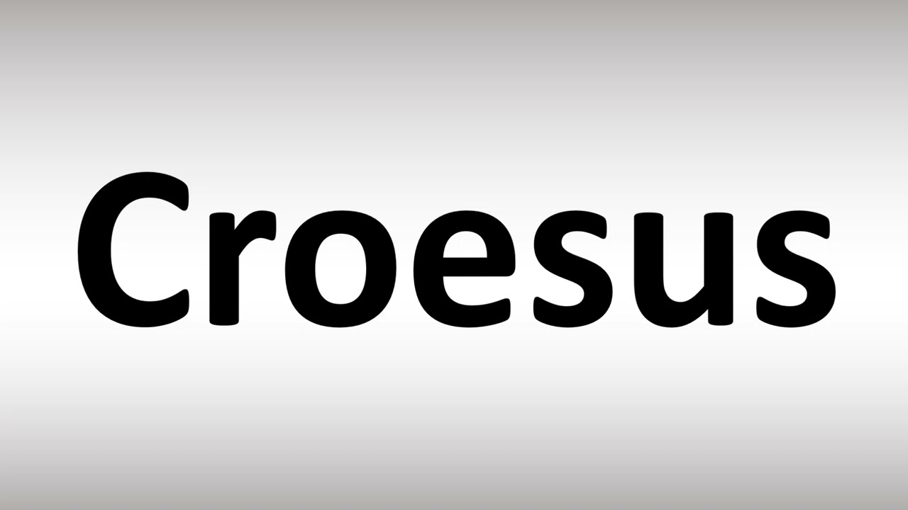 How to Pronounce Croesus