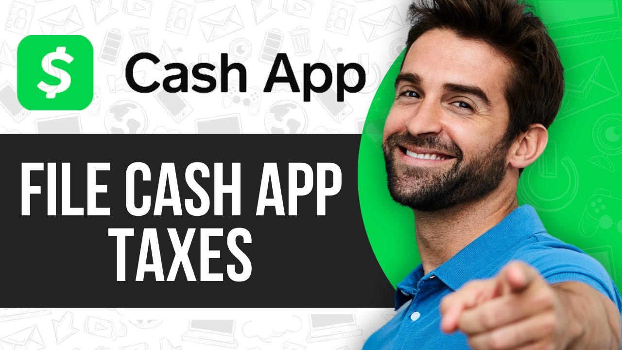 How to File Cash App Taxes