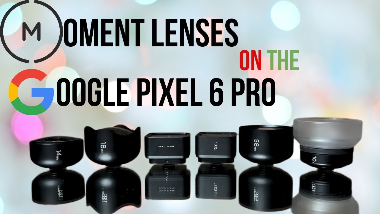 Moment Lens Footage on the Google Pixel 6 Pro - Are These The Best Android Camera Accessories?!?