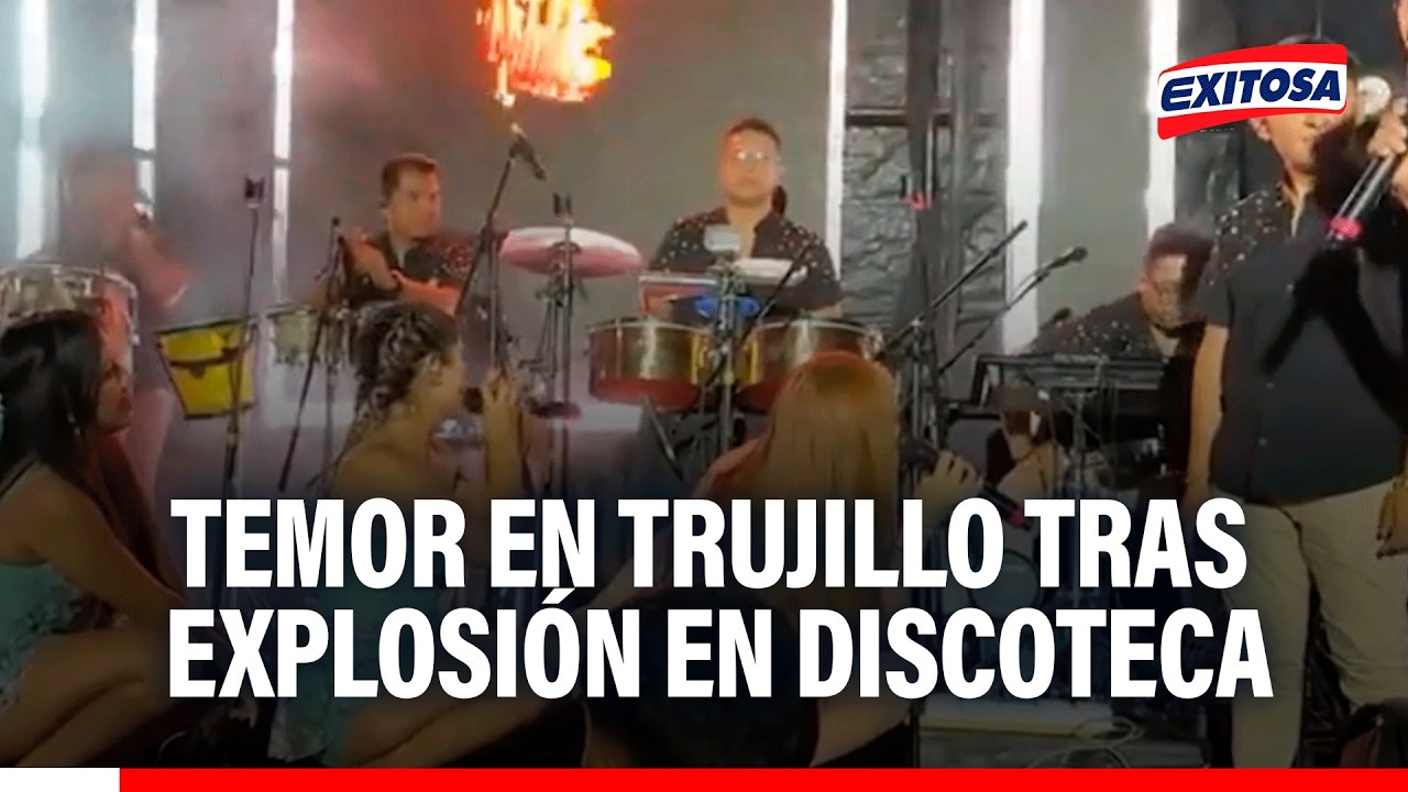 🔴🔵 Ataque explosivo en discoteca de Trujillo reaviva temor por la criminalidad