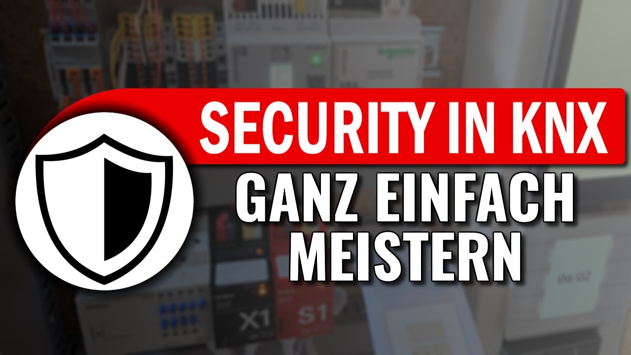 KNX ist UNSICHER? - KNX Secure - Schnell & einfach erklärt - Meistertipps in 6 Minuten