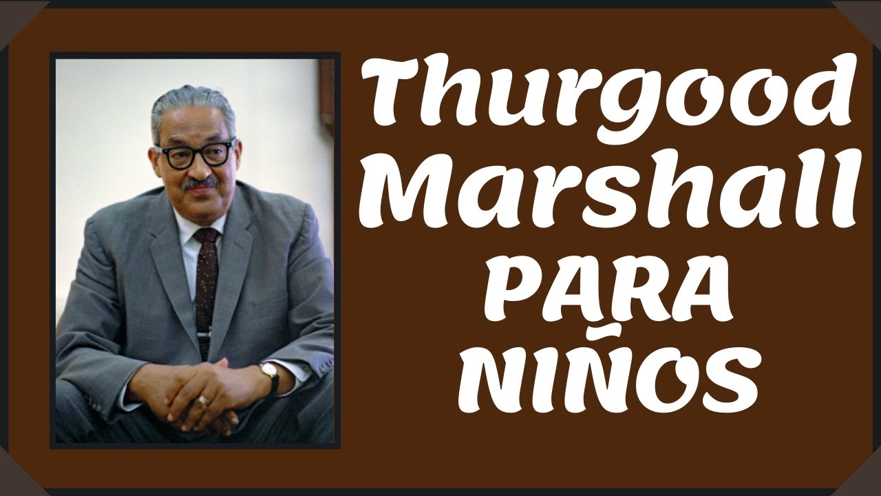 La Vida de Thurgood Marshall para niños en ESPAÑOL