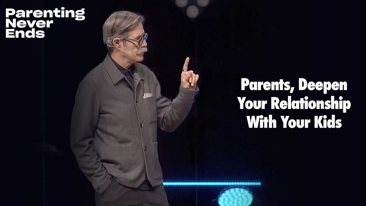 Parents, Deepen Your Relationship With Your Kids | A Paul Tripp Parenting Conference