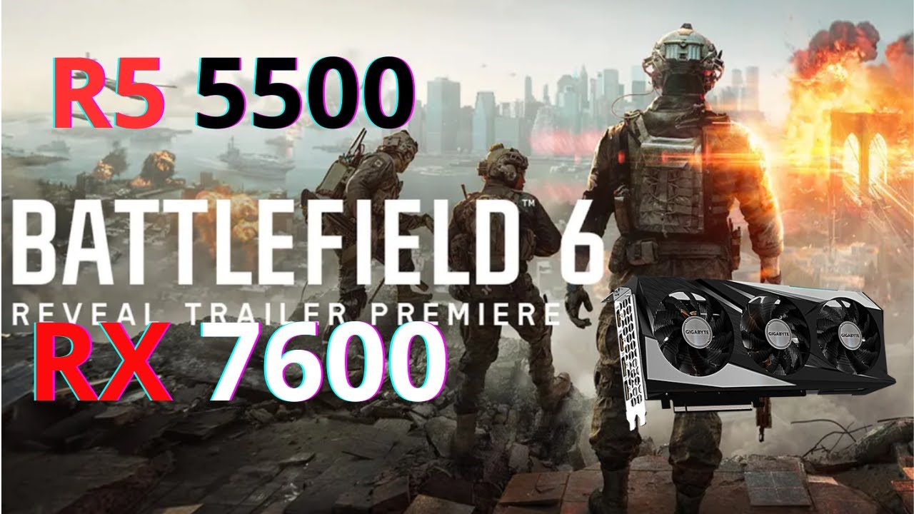 BATTLEFIELD 6 BETA:  RYZEN 5500 + RX 7600 | 1080p Ultra
