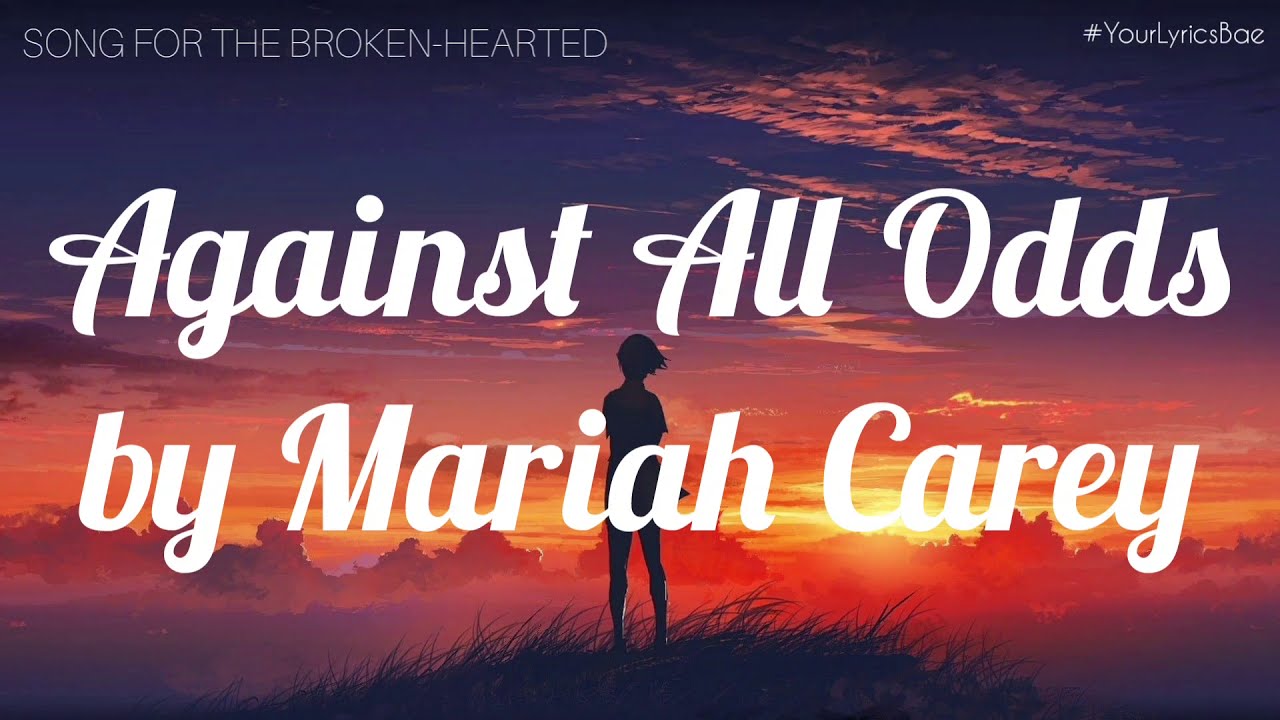 Against All Odds - Mariah Carey (Lyrics)