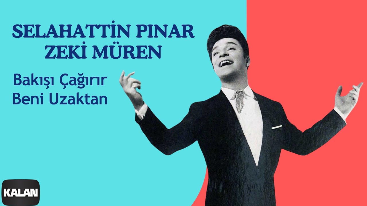 Selahattin Pınar & Zeki Müren - Bakışı Çağırır Beni Uzaktan I Arşiv Serisi © 1999 Kalan Müzik