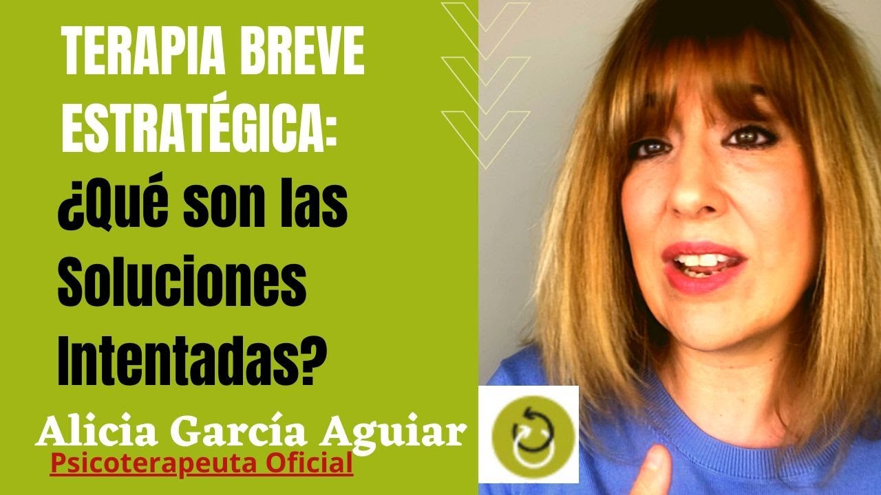Las soluciones intentadas: definición y ejemplo. Terapia Breve Estratégica Madrid - Alicia García