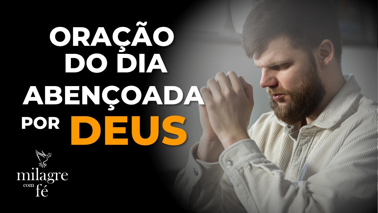 ORAÇÃO DO DIA PODEROSA – Comece Hoje com Paz, Fé Renovada e a Proteção de Deus