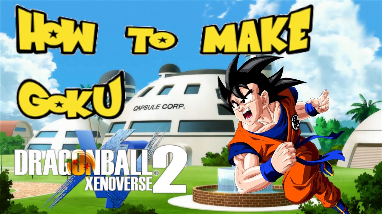 How to make Goku Dragon Ball Xenoverse 2
