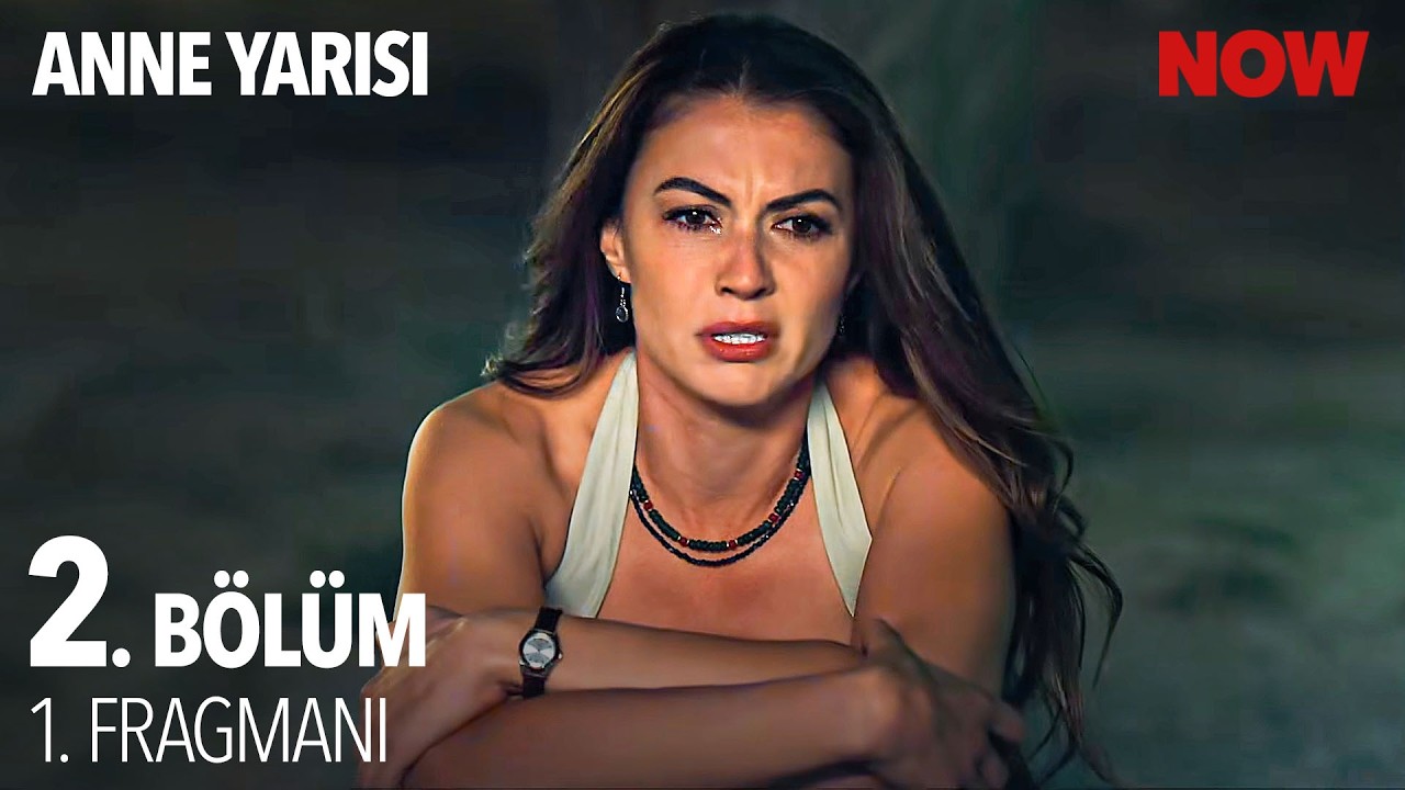 Anne Yarısı 2. B&ouml;l&uuml;m 1. Fragmanı